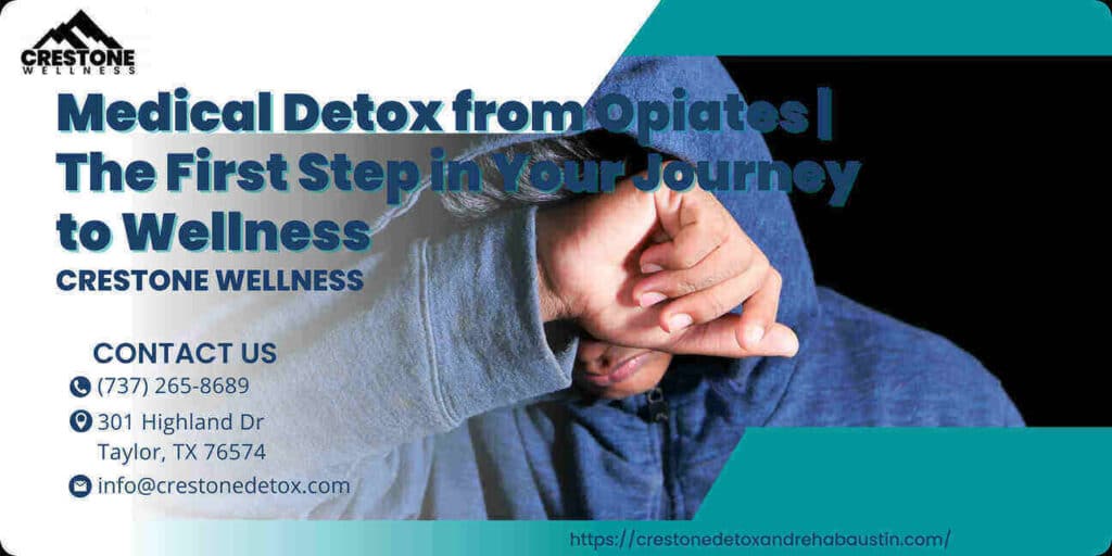 Medical Detox from Opiates | The First Step in Your Journey to Wellness