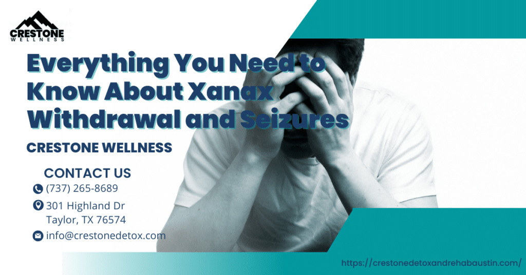 everything you neeed to know about xanax withdrawal and seizures